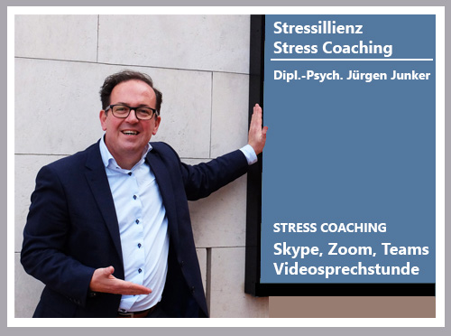 Stressilienz Stresscoaching und Resilienz mit dem Seminar Stress Coaching Stress abbauen Dipl.-Psych. Jürgen Junker 
